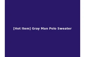 [Hot Item] Gray Man Polo Sweater