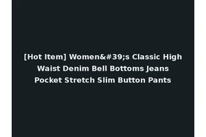[Hot Item] Women's Classic High Waist Denim Bell Bottoms Jeans Pocket Stretch Slim Button Pants