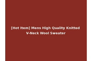 [Hot Item] Mens High Quality Knitted V-Neck Wool Sweater