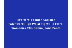 [Hot Item] Fashion Collision Patchwork High Waist Tight Hip Flare Women's Denim Jeans Pants