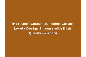 [Hot Item] Customize Indoor Cotton Lovely Design Slippers with High Quality (wis080)