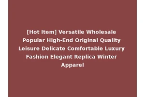 [Hot Item] Versatile Wholesale Popular High-End Original Quality Leisure Delicate Comfortable Luxury Fashion Elegant Replica Winter Apparel