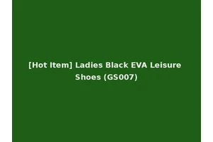 [Hot Item] Ladies Black EVA Leisure Shoes (GS007)