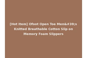 [Hot Item] Ofoot Open Toe Men's Knitted Breathable Cotton Slip on Memory Foam Slippers