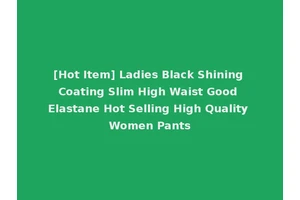 [Hot Item] Ladies Black Shining Coating Slim High Waist Good Elastane Hot Selling High Quality Women Pants