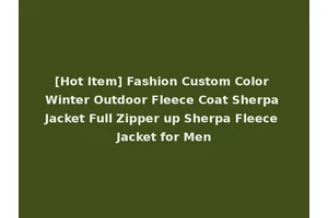[Hot Item] Fashion Custom Color Winter Outdoor Fleece Coat Sherpa Jacket Full Zipper up Sherpa Fleece Jacket for Men