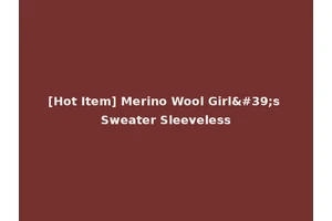 [Hot Item] Merino Wool Girl's Sweater Sleeveless