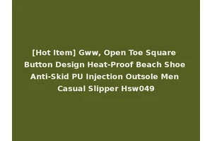 [Hot Item] Gww, Open Toe Square Button Design Heat-Proof Beach Shoe Anti-Skid PU Injection Outsole Men Casual Slipper Hsw049