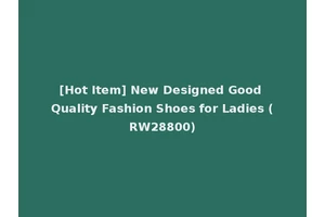 [Hot Item] New Designed Good Quality Fashion Shoes for Ladies (RW28800)