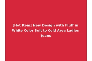 [Hot Item] New Design with Fluff in White Color Suit to Cold Area Ladies Jeans