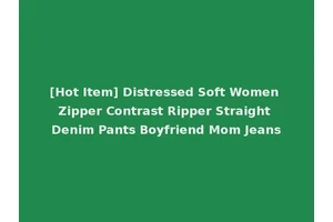 [Hot Item] Distressed Soft Women Zipper Contrast Ripper Straight Denim Pants Boyfriend Mom Jeans