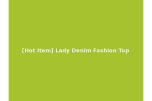 [Hot Item] Lady Denim Fashion Top