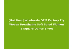 [Hot Item] Wholesale OEM Factory Fly Woven Breathable Soft Soled Women′ S Square Dance Shoes