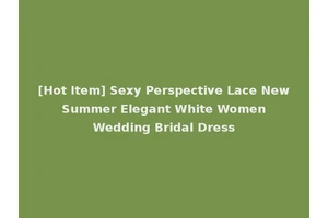 [Hot Item] Sexy Perspective Lace New Summer Elegant White Women Wedding Bridal Dress