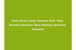 [Hot Item] Long Sleeves Kint Tops Tassels Sweater Men Women Autumn Sweater