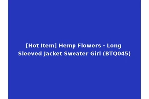[Hot Item] Hemp Flowers - Long Sleeved Jacket Sweater Girl (BTQ045)