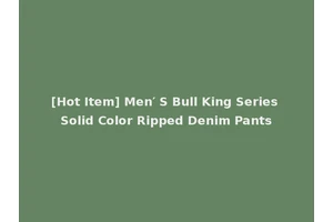 [Hot Item] Men′ S Bull King Series Solid Color Ripped Denim Pants