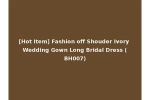 [Hot Item] Fashion off Shouder Ivory Wedding Gown Long Bridal Dress (BH007)