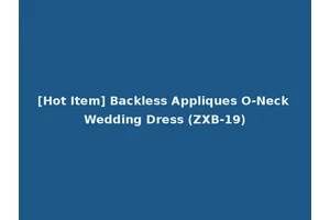 [Hot Item] Backless Appliques O-Neck Wedding Dress (ZXB-19)