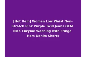 [Hot Item] Women Low Waist Non-Stretch Pink Purple Twill Jeans OEM Nice Enzyme Washing with Fringe Hem Denim Shorts