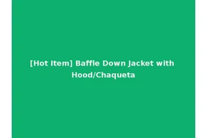 [Hot Item] Baffle Down Jacket with Hood/Chaqueta