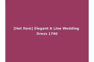 [Hot Item] Elegant A Line Wedding Dress 1790