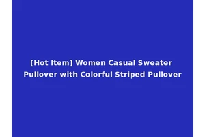 [Hot Item] Women Casual Sweater Pullover with Colorful Striped Pullover