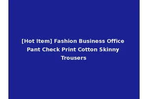 [Hot Item] Fashion Business Office Pant Check Print Cotton Skinny Trousers