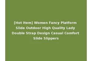 [Hot Item] Women Fancy Platform Slide Outdoor High Quality Lady Double Strap Design Casual Comfort Slide Slippers