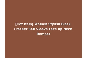 [Hot Item] Women Stylish Black Crochet Bell Sleeve Lace up Neck Romper