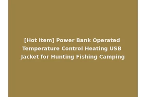[Hot Item] Power Bank Operated Temperature Control Heating USB Jacket for Hunting Fishing Camping