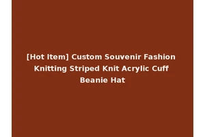 [Hot Item] Custom Souvenir Fashion Knitting Striped Knit Acrylic Cuff Beanie Hat