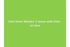[Hot Item] Women′ S Jeans with Emb. at Hem