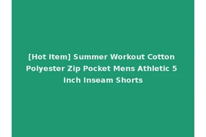 [Hot Item] Summer Workout Cotton Polyester Zip Pocket Mens Athletic 5 Inch Inseam Shorts