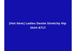 [Hot Item] Ladies Denim Stretchy Hip Skirt 8717