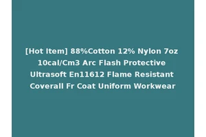 [Hot Item] 88%Cotton 12% Nylon 7oz 10cal/Cm3 Arc Flash Protective Ultrasoft En11612 Flame Resistant Coverall Fr Coat Uniform Workwear