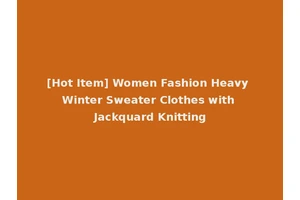 [Hot Item] Women Fashion Heavy Winter Sweater Clothes with Jackquard Knitting