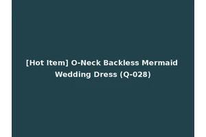 [Hot Item] O-Neck Backless Mermaid Wedding Dress (Q-028)
