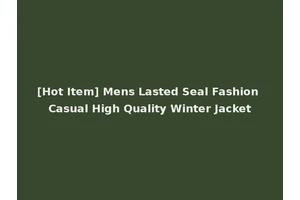 [Hot Item] Mens Lasted Seal Fashion Casual High Quality Winter Jacket