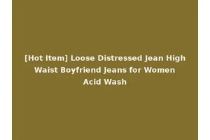 [Hot Item] Loose Distressed Jean High Waist Boyfriend Jeans for Women Acid Wash