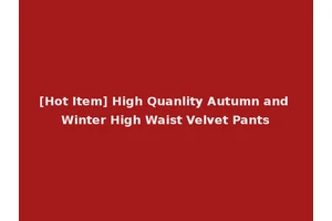[Hot Item] High Quanlity Autumn and Winter High Waist Velvet Pants