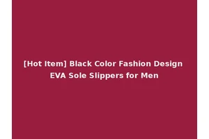 [Hot Item] Black Color Fashion Design EVA Sole Slippers for Men