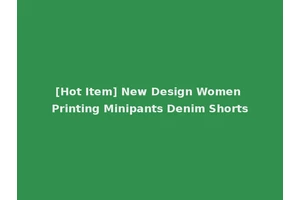 [Hot Item] New Design Women Printing Minipants Denim Shorts