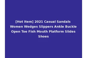 [Hot Item] 2021 Casual Sandals Women Wedges Slippers Ankle Buckle Open Toe Fish Mouth Platform Slides Shoes