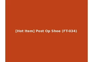 [Hot Item] Post Op Shoe (FT-034)