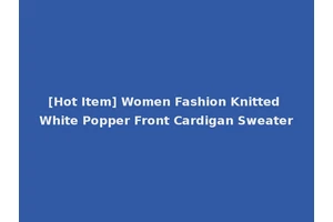 [Hot Item] Women Fashion Knitted White Popper Front Cardigan Sweater