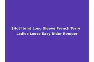 [Hot Item] Long Sleeve French Terry Ladies Loose Easy Rider Romper