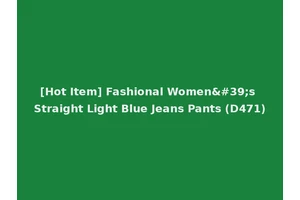 [Hot Item] Fashional Women's Straight Light Blue Jeans Pants (D471)