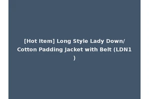[Hot Item] Long Style Lady Down/Cotton Padding Jacket with Belt (LDN1)
