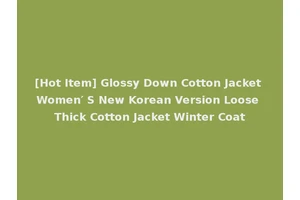[Hot Item] Glossy Down Cotton Jacket Women′ S New Korean Version Loose Thick Cotton Jacket Winter Coat